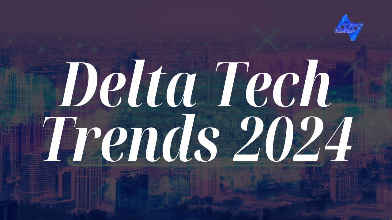 Delta Tech Trends 2024 - Delta Blockchain Fund